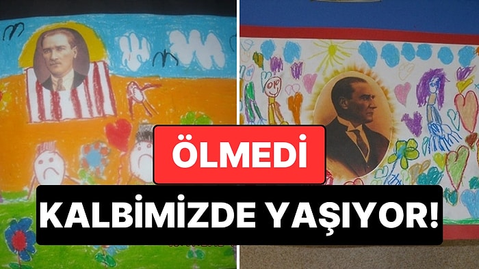 Atatürk Ölmedi Kalbimizde Yaşıyor! Atatürk Özlemini Resimleriyle Anlatan 19 Çocuk