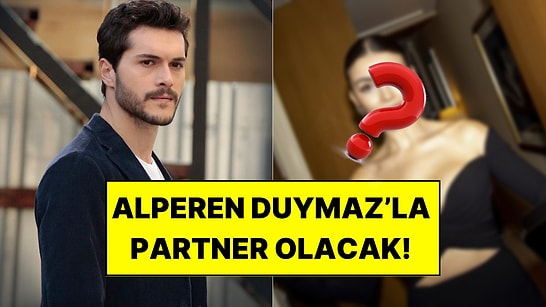 Alperen Duymaz’ın Yeni Dizisinde Partneri Olması İçin Konuşulan İsim Ortaya Çıktı!