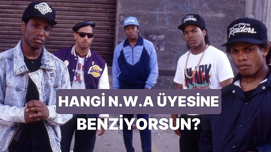 Kişiliğin Hangi N.W.A Üyesine Benziyor?