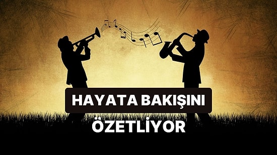 Hangi Müzik Türü Senin Hayata Bakış Açını Özetliyor?