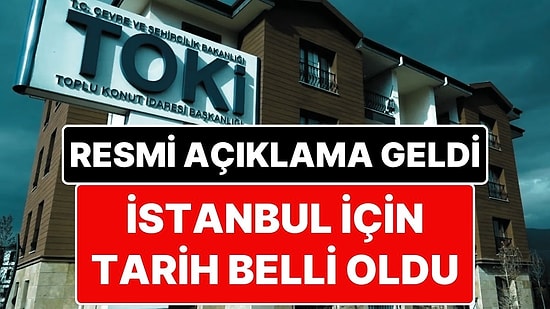 Bakan Resmen Açıkladı! İstanbul TOKİ Kura Çekiminde Tarih Belli Oldu: İstanbul Kuraları Ne Zaman Çekilecek?