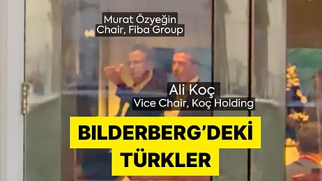 Türkiye'den Ünlü İş İnsanları 2026 Bilderberg Toplantısı'nda Görüntülendi