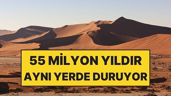 55 Milyon Yıldır Aynı Yerde Duruyor: Hala Ayakta