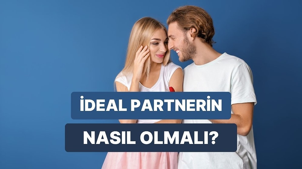 Seçtiğin Şarkılara Göre Senin İdeal Partnerin Nasıl Biri?