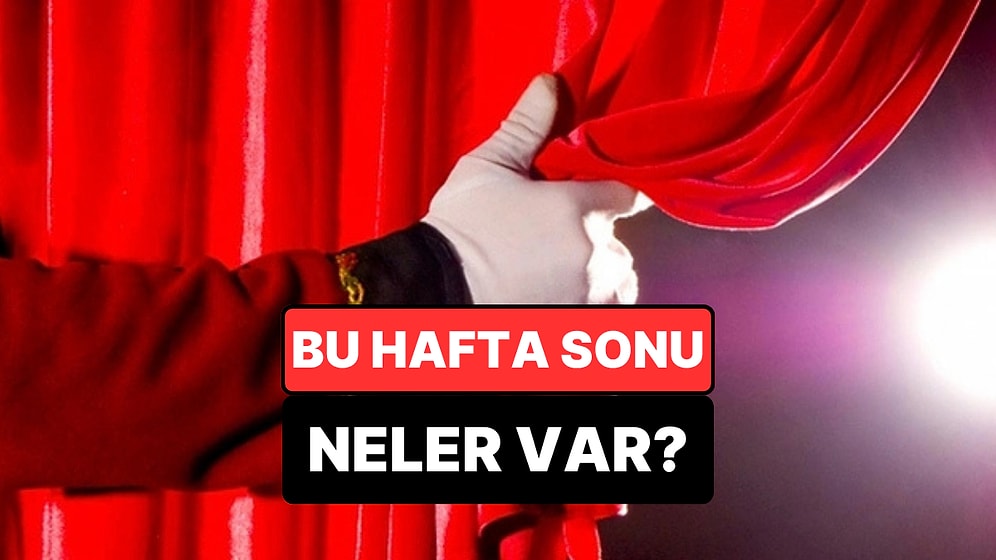 Hafta Sonu Kültür Sanat Rehberi: 25-26 Nisan'da İzmir, Ankara, Eskişehir ve Antalya’da Neler Var?