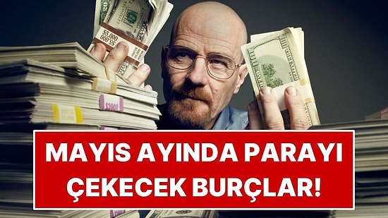 Mayıs Ayında Parayı Çekecek Burçlar! Zenginlik Enerjisi Yüksek