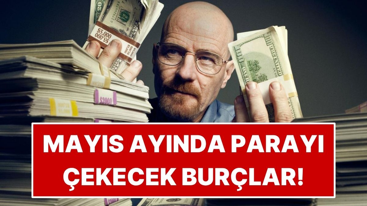 Mayıs Ayında Parayı Çekecek Burçlar! Zenginlik Enerjisi Yüksek