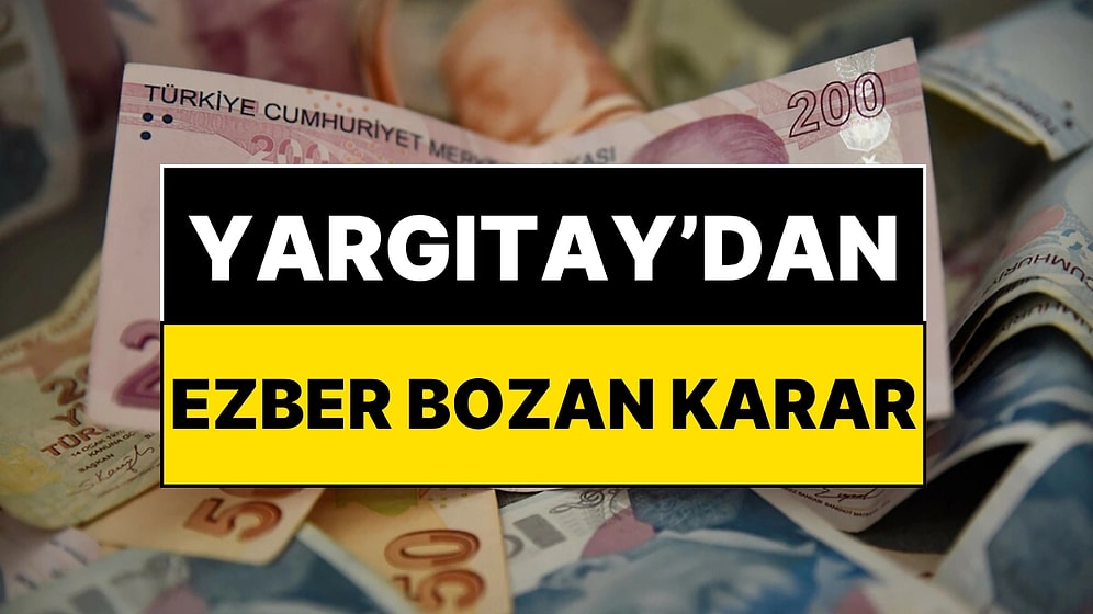Yargıtay'dan Milyonlarca Çalışanı İlgilendiren Emsal Karar