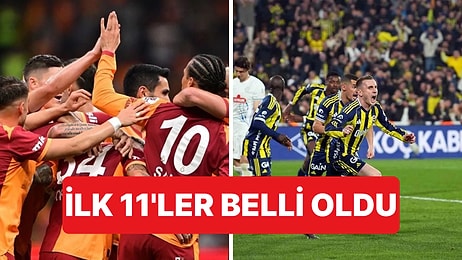 Galatasray-Fenerbahçe Derbisinde İlk 11'ler Belli Oldu