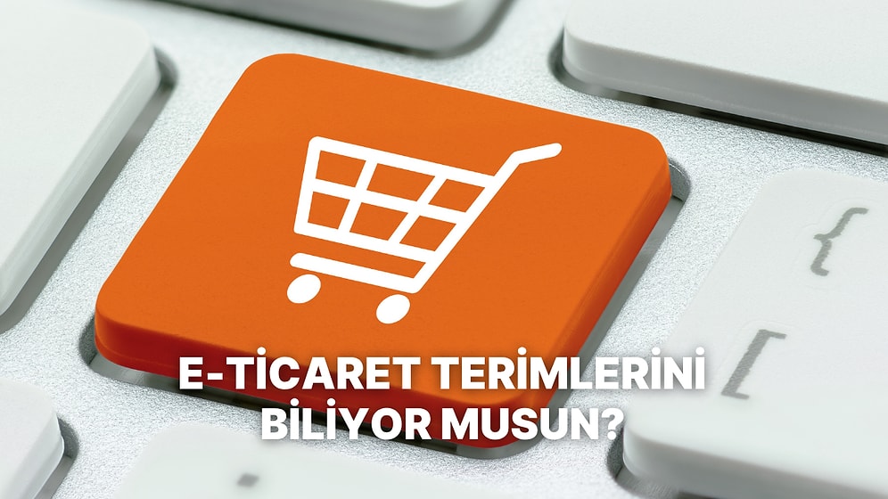E-Ticaret Terimlerine Ne Kadar Hakimsin?