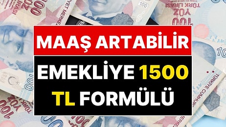 Emekli Maaşları İçin Yeni Formül: 1500 Lira Daha Artabilir