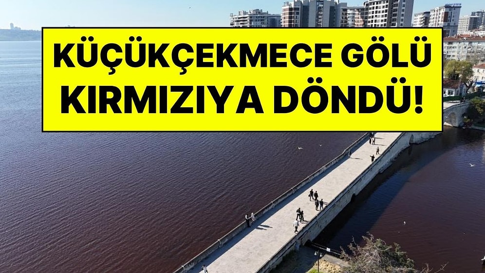 Küçükçekmece Gölü Kırmızıya Döndü