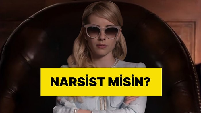 Narsistik Eğilimlerin Ne Kadar Baskın?