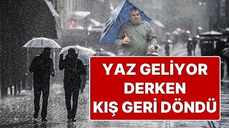 Yaz Geliyor Derken Kış Geri Döndü: Tüm Türkiye İçin Meteoroloji’den Sağanak Yağış Uyarısı Geldi
