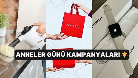 10 Mayıs Anneler Günü'ne Özel Markaların Öne Çıkan Kampanyaları