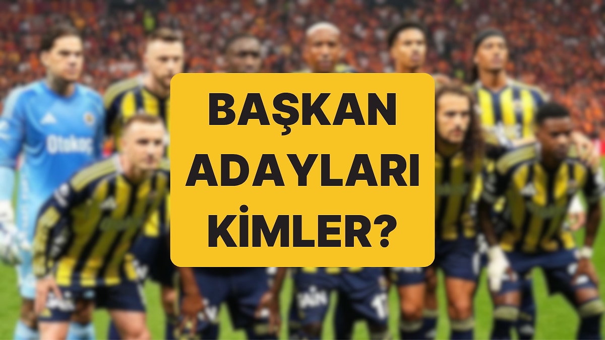 Fenerbahçe Başkan Adayları Kimler? Fenerbahçe Başkanlık Seçimi Ne Zaman 2026?