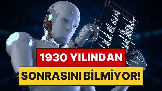 1930 Yılından Sonrasını Bilmiyor: İnterneti Hiç Görmeden Eğitilen Yapay Zeka