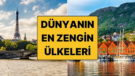 Ne Singapur Ne Amerika: 2026'nın En Zengin Ülkeleri Belli Oldu!