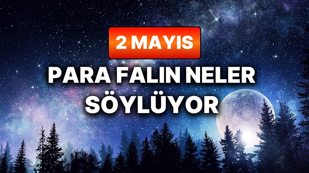 Günlük Para Burç Yorumuna Göre 2 Mayıs Cumartesi Günün Nasıl Geçecek?