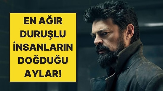 Astrolojiye Göre En Ağır Duruşlu İnsanların Doğduğu Aylar