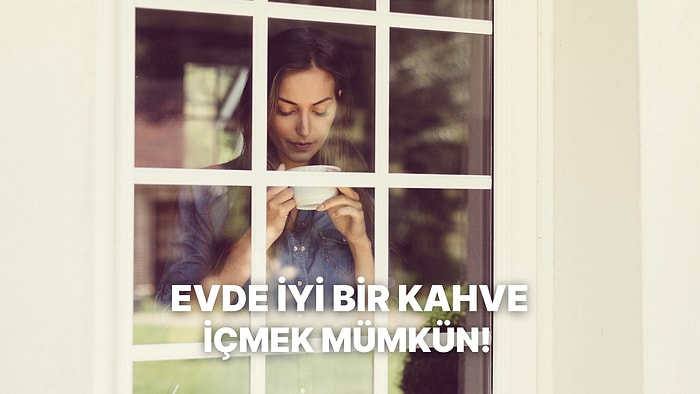 Evde İyi Kahve Nasıl Yapılır?