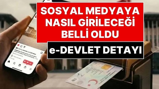 Sosyal Medyada e-Devlet Dönemi: Sosyal Medyaya Nasıl Girileceği Belli Oldu