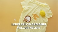 Hangi Leke Nasıl Çıkar Tek Tek Anlattık!