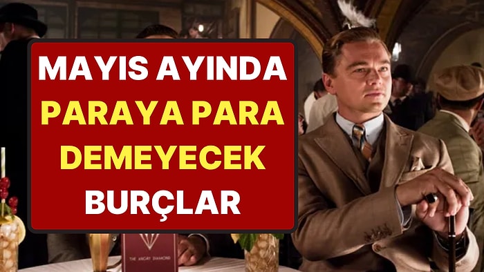 Çin Astrolojisine Göre Mayıs Ayında Köşeyi Dönecek, Paraya Para Demeyecek 5 Burç!