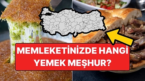 A'dan Z'ye Türkiye Lezzet Haritası: 81 İlin En Meşhur Lezzetleri Neler?