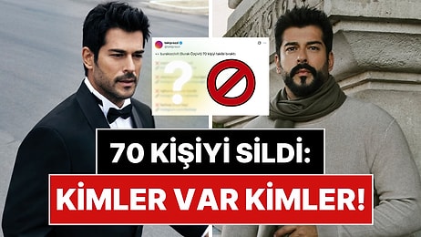Burak Özçivit'ten Olay Temizlik: 70 Kişiyi Takipten Çıktı!