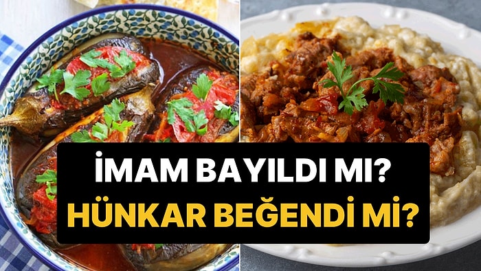 İmam Gerçekten Bayıldı mı? Türk Mutfağının Klasik Yemeklerinin Arkasındaki Gerçek Hikayeler!