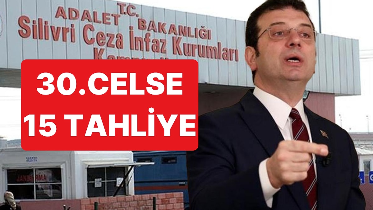 İBB Davasında Ara Karar Açıklandı: 30. Celsede 15 Tahliye