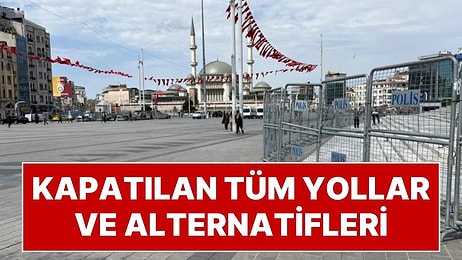 İstanbul Valiliği, 1 Mayıs Tedbirlerini Açıkladı: İstanbul'da Kapatılan Yollar ve Alternatifleri