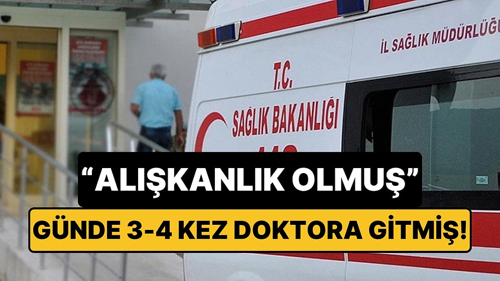 Bu Kadarı da 'Yok Artık' Dedirtti! İstanbul'da Bir Kadın Bir Yılda 300 Kez Doktora Gitti: "Alışkanlık Olmuş"