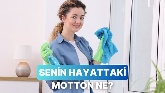 Hayattaki Motton Ne?
