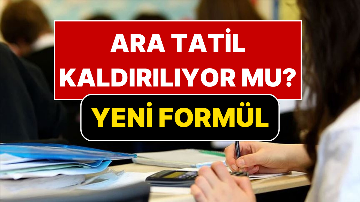 Ara Tatil Kaldırılıyor! Bakan Yusuf Tekin Yeni Formülü Açıkladı