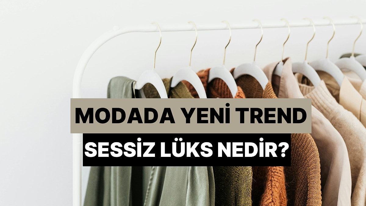 Modada Yeni Trend: Sessiz Lüks (Quiet Luxury) Nedir?