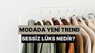 Modada Yeni Trend: Sessiz Lüks (Quiet Luxury) Nedir?