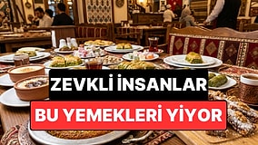 Zevkli İnsanların En Çok Yediği Yemekler Açıklandı