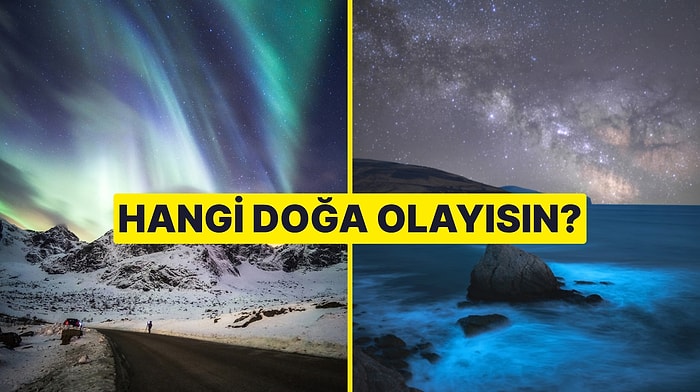 Kişilik Testi: Sen Hangi Doğa Olayısın?