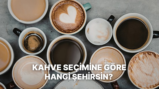 Kahve Seçimlerine Göre Ruhun Hangi Dünya Şehrine Ait?