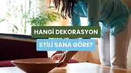 Hangi Dekorasyon Felsefesi Ruhuna Daha Uygun?