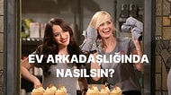 Sen Nasıl Bir Ev Arkadaşısın?