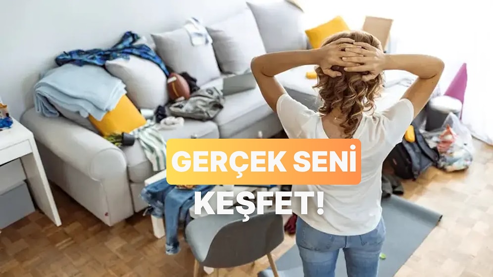 Dağınıklık Seviyene Göre Karakterini Analiz Ediyoruz!