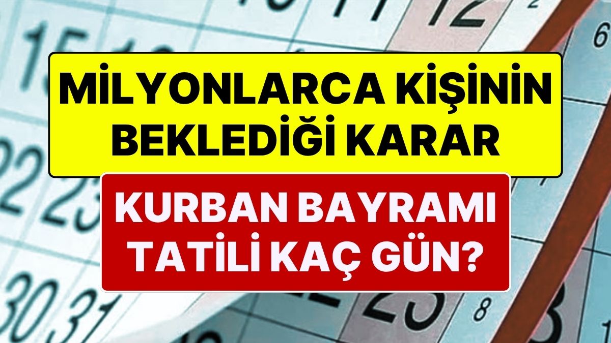 Kurban Bayramı Tatili 9 Gün Olacak mı? Kabine’de Gündem Kurban Bayramı Tatili