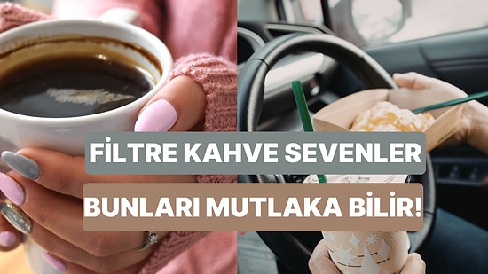 Sadece Damarlarında Filtre Kahve Akanların Anlayabileceği Şeyler