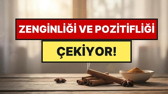 Bereket Kapılarını Aralıyor: Tarçın Yakmak Evin Havasını Böyle Değiştiriyor