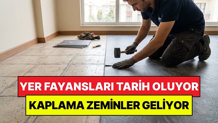 Evlerde Yer Fayansı Tarih Oluyor: 2 Milimetrelik Kaplama Zeminleri Kırılmadan Yeniliyor!