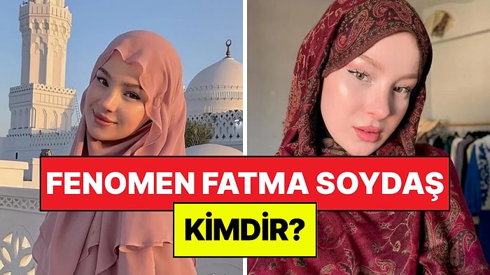 Fatma Soydaş Kimdir? Fenomen Fatma Soydaş Kaç Yaşında, Ne İş Yapıyor ve Aylık Kazancı Ne Kadar?