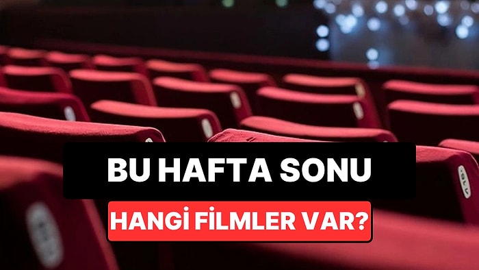 İstanbul'da Bu Hafta Sonu Hangi Filmler Var? 8-10 Mayıs 2026 Tarihinde Vizyondaki Filmler